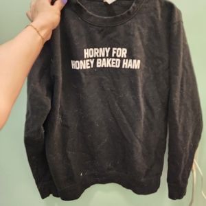 Sweatshirt "horny for honey baked ham" size medium
